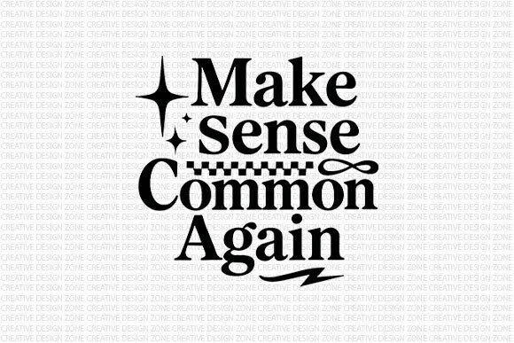 Make Sense Common Again PNG: Witty Design Assets
